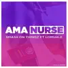 Lady Mo (Moses) & Lomuhle Wase Mp - Ama Nurse (feat. Smash on thingz) [Radio Edit] - Single